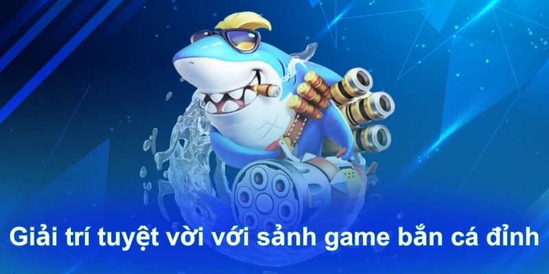 Tính năng mới bắn cá 100VIP